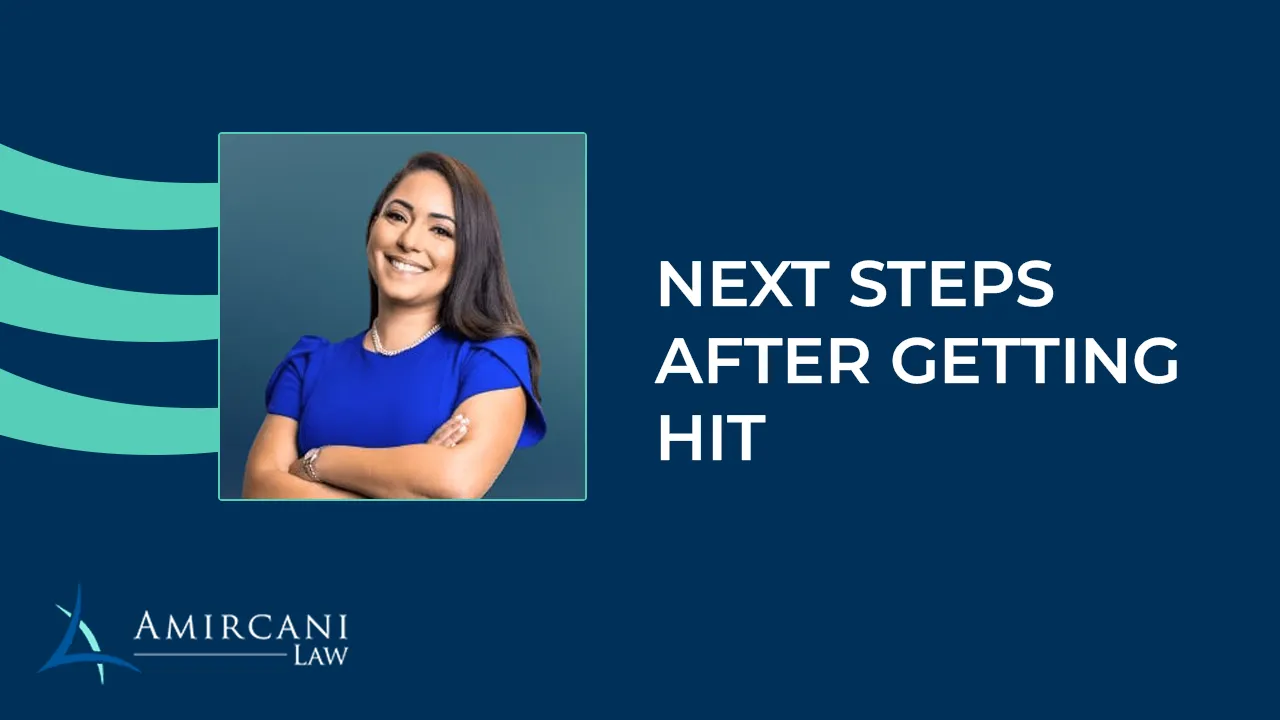 Amircani Law - Next Steps After Getting Hit